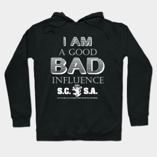 I Am a Good Bad Influence Hoodie